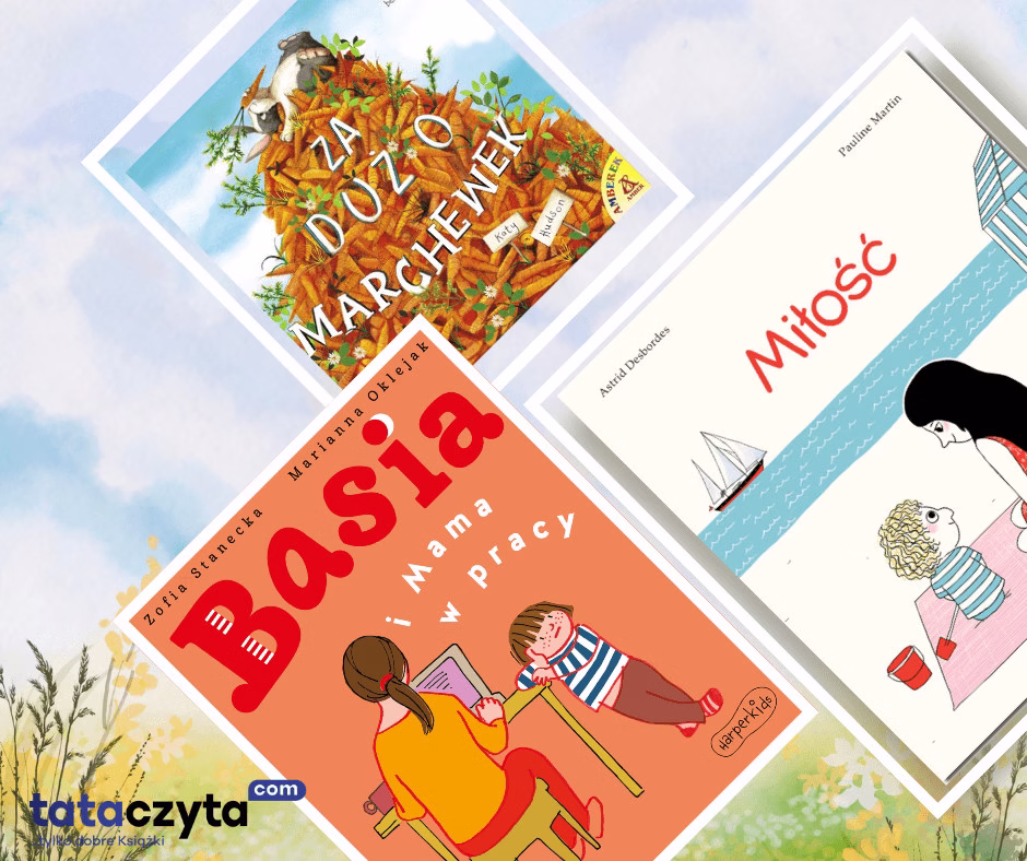 Książki o emocjach dla dzieci – „Za dużo marchewek”, „Basia i Mama w pracy” i „Miłość” na tle wiosennej ilustracji.