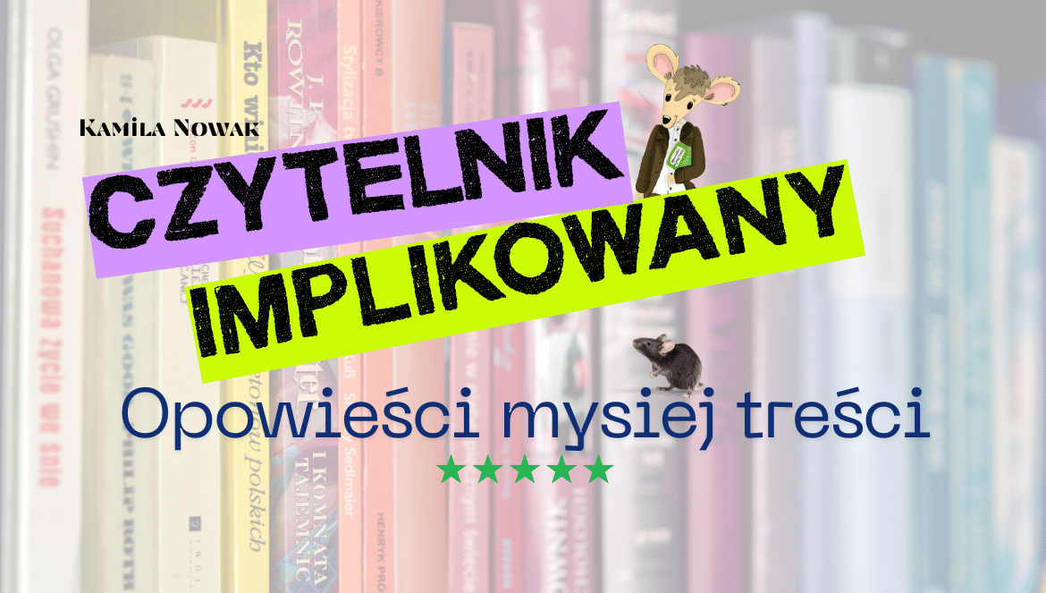 czytelnik implikowany, opowieści mysiej treści