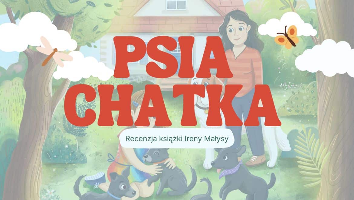 Psia Chatka Szczeniaki w potrzebie Irena Małysa