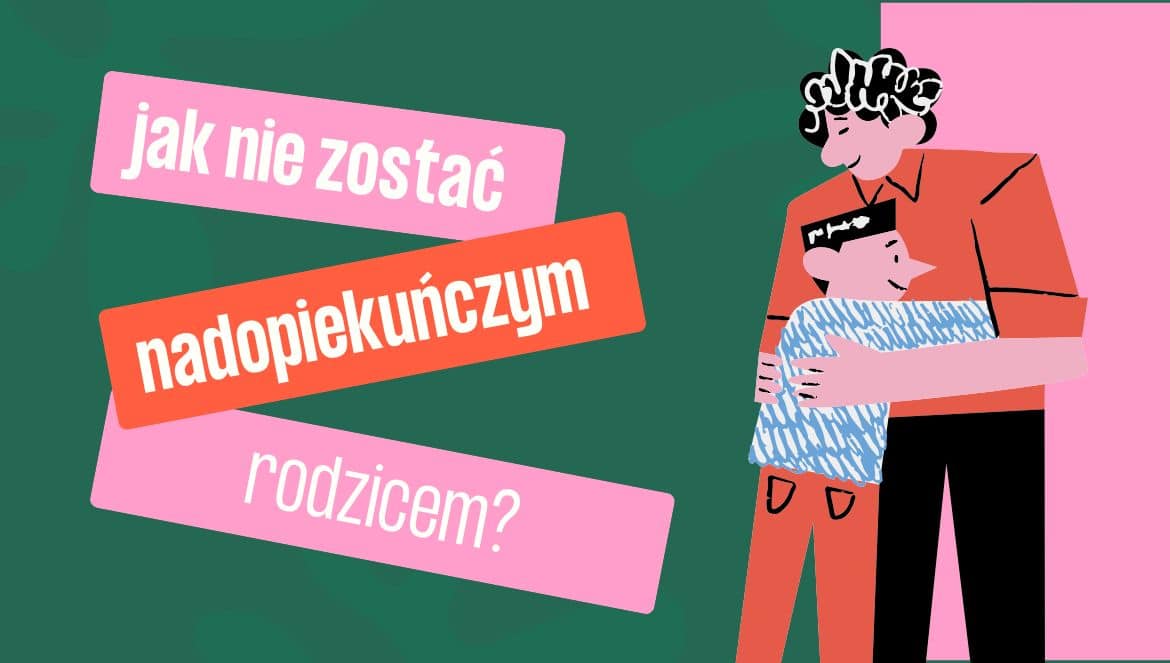 nadopiekuńczość rodziców