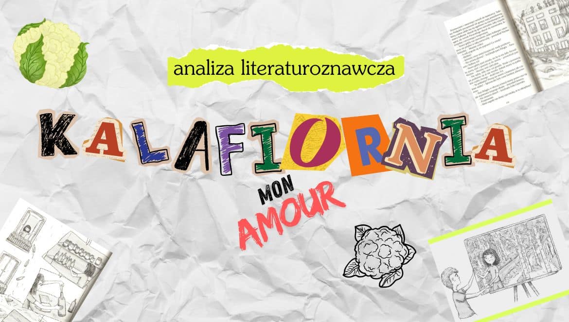 Kalafiornia mon amour analiza literaturoznawcza