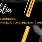 Biblia, literatura i… moje zdziwienie, że wszystko już kiedyś było