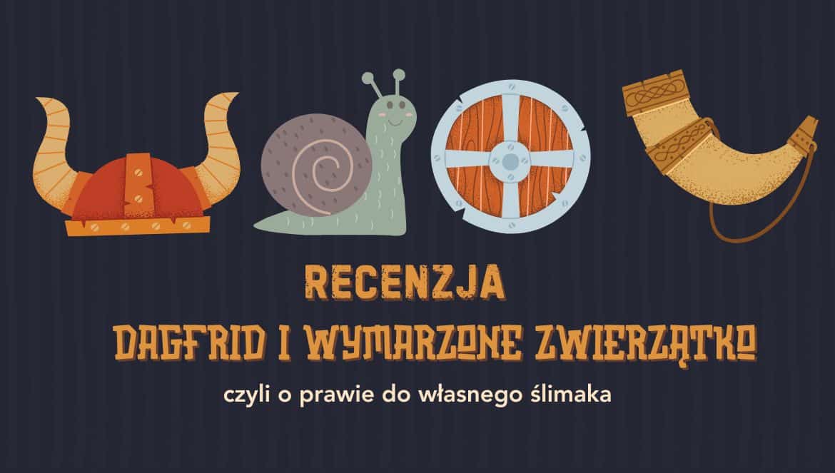 Dagfrid i wymarzone zwierzątko, czyli o prawie do własnego ślimaka